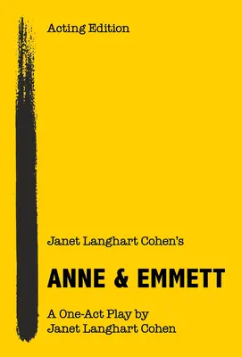 Janet Langhart Cohen Anne & Emmett: A One-Act Play - Janet Langhart Cohen's Anne & Emmett: A One-Act Play