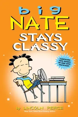 Big Nate Stays Classy: Két könyv egyben - Big Nate Stays Classy: Two Books in One