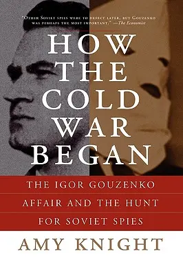 Hogyan kezdődött a hidegháború: Az Igor Gouzenko-ügy és a szovjet kémek utáni hajsza - How the Cold War Began: The Igor Gouzenko Affair and the Hunt for Soviet Spies