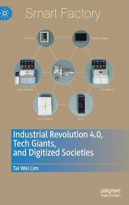 Ipari forradalom 4.0, technológiai óriások és digitalizált társadalmak - Industrial Revolution 4.0, Tech Giants, and Digitized Societies