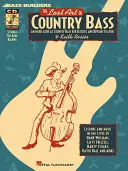 A country basszusgitár elveszett művészete: A country basszusgitár belső nézete elektromos és álló hangszeres játékosok számára - The Lost Art of Country Bass: An Inside Look at Country Bass for Electric and Upright Players