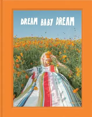 Dream Baby Dream: (Los Angeles és Kalifornia fotókönyve, @Jimmymarble Photography Coffee Table Book) - Dream Baby Dream: (Los Angeles and California Photo Book, @Jimmymarble Photography Coffee Table Book)