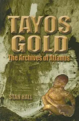 Tayos Gold: Az atlantiszi levéltár - Tayos Gold: The Archives of Atlantis