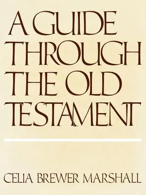 Útikalauz az Ószövetségen keresztül - Guide Through the Old Testament