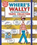 Hol van Wally? A totálisan nélkülözhetetlen utazási gyűjtemény - Where's Wally? The Totally Essential Travel Collection