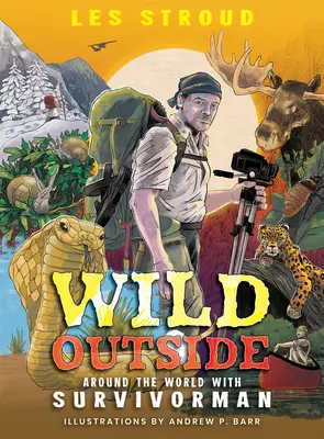 Wild Outside: A világ körül a Survivorman-nel - Wild Outside: Around the World with Survivorman