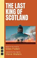 Skócia utolsó királya (színpadi változat) - The Last King of Scotland (Stage Version)