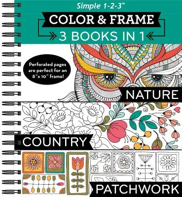 Color & Frame - 3 könyv 1-ben - Természet, vidék, foltvarrás (Felnőtt színezőkönyv) - Color & Frame - 3 Books in 1 - Nature, Country, Patchwork (Adult Coloring Book)