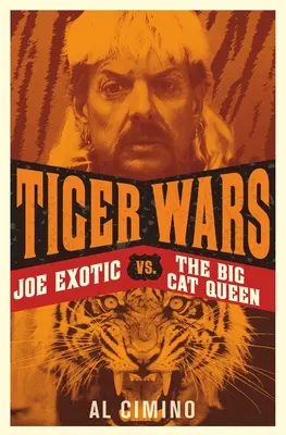 Tigrisháborúk: Joe egzotikus kontra a nagymacskakirálynő - Tiger Wars: Joe Exotic vs. the Big Cat Queen