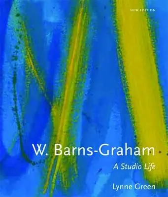 W. Barns-Graham: Barns Barns Barns: A Studio Life: Barns Barns Barn: Második kiadás - W. Barns-Graham: A Studio Life: Second Edition