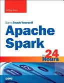 Apache Spark 24 óra alatt, Sams Teach Yourself - Apache Spark in 24 Hours, Sams Teach Yourself