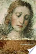 Krisztus-tudat: A belső fejlődés útja - Christ Consciousness: A Path of Inner Development
