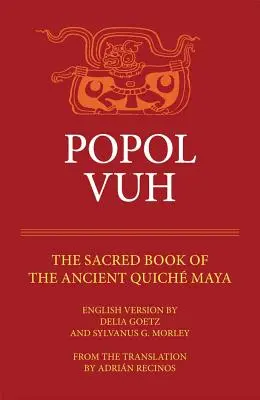 Popol Vuh: Az ősi quiche maják szent könyve - Popol Vuh: The Sacred Book of the Ancient Quiche Maya