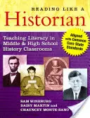 Olvasás, mint egy történész: Az írásbeliség tanítása a közép- és középiskolai történelemórákon - a Common Core állami normákhoz igazodva - Reading Like a Historian: Teaching Literacy in Middle and High School History Classrooms--Aligned with Common Core State Standards