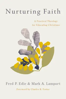 A hit táplálása: Gyakorlati teológia a keresztények neveléséhez - Nurturing Faith: A Practical Theology for Educating Christians