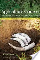 Mezőgazdasági tanfolyam: A biodinamikus módszer születése (Cw 327) - Agriculture Course: The Birth of the Biodynamic Method (Cw 327)