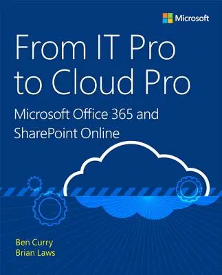 Az IT-profiból felhőprofi: Microsoft Office 365 és Sharepoint Online - From IT Pro to Cloud Pro: Microsoft Office 365 and Sharepoint Online