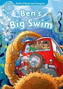 Oxford Read and Imagine: Level 1:: Ben's Big Swim (Ben nagy úszása) - Oxford Read and Imagine: Level 1:: Ben's Big Swim