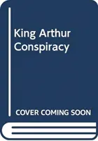 Arthur király összeesküvése - Hogyan lett egy skót hercegből mitikus hős? - King Arthur Conspiracy - How a Scottish Prince Became a Mythical Hero