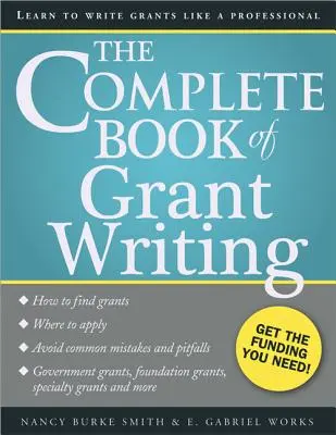 The Complete Book of Grant Writing: Learn to Write Grants Like a Professional