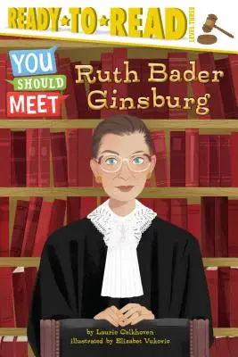 Ruth Bader Ginsburg: Ready-To-Read 3. szint - Ruth Bader Ginsburg: Ready-To-Read Level 3