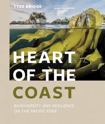 A partvidék szíve: Biodiverzitás és ellenálló képesség a Csendes-óceán peremén - Heart of the Coast: Biodiversity and Resilience on the Pacific Edge