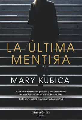 La ltima Mentira (Minden utolsó hazugság - spanyol kiadás) - La ltima Mentira (Every Last Lie - Spanish Edition)