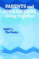 Szülők és serdülők együttélése, 1. rész - Az alapok - Parents and Adolescents Living Together, Part 1 - The Basics