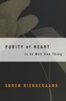 A szív tisztasága: Egy dolgot akarni - Purity of Heart: Is to Will One Thing