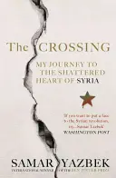 Az átkelés: Utazásom Szíria összetört szívébe - The Crossing: My Journey to the Shattered Heart of Syria