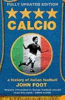 Calcio - Az olasz labdarúgás története - Calcio - A History of Italian Football