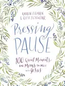 Pressing Pause: 100 csendes pillanat, amikor az anyák találkozhatnak Jézussal - Pressing Pause: 100 Quiet Moments for Moms to Meet with Jesus