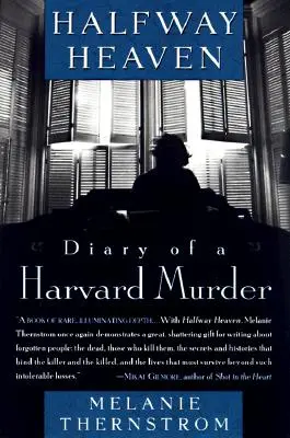 Félúton a mennyországba: Egy harvardi gyilkosság naplója - Halfway Heaven: Diary of a Harvard Murder