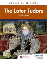 Access to History: A későbbi Tudorok, 1547-1603 - Access to History: The Later Tudors 1547-1603