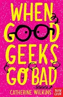 Amikor a jó stréberek rosszra fordulnak - When Good Geeks Go Bad