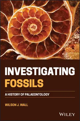 A kövületek vizsgálata: A paleontológia története - Investigating Fossils: A History of Palaeontology