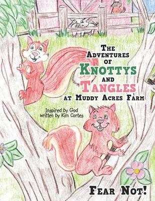 Csomós és Csongor kalandjai a Muddy Acres farmon: Ne félj! - The Adventures of Knottys and Tangles at Muddy Acres Farm: Fear Not!