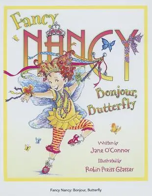 Fancy Nancy: Bonjour, pillangó - Fancy Nancy: Bonjour, Butterfly