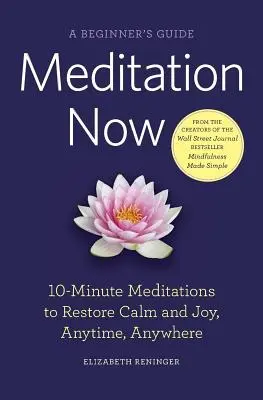 Meditáció most: A Beginner's Guide - Meditation Now: A Beginner's Guide