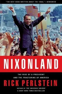 Nixonland: Egy elnök felemelkedése és Amerika megtörése - Nixonland: The Rise of a President and the Fracturing of America