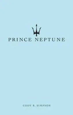Neptun herceg: Költészet és próza - Prince Neptune: Poetry and Prose