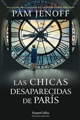 Las Chicas Desaparecidas de Pars (Párizs elveszett lányai - spanyol kiadás) - Las Chicas Desaparecidas de Pars (the Lost Girls of Paris - Spanish Edition)