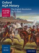 Oxford AQA History for A Level: 1625-1660 - Oxford AQA History for A Level: The English Revolution 1625-1660