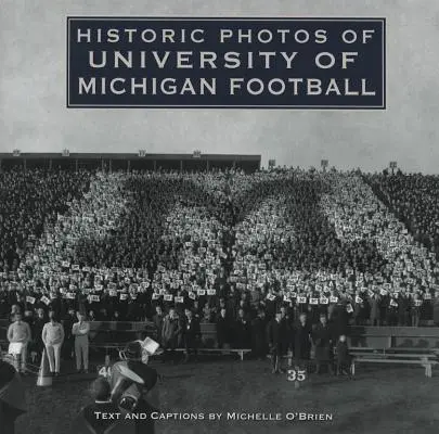 Történelmi fotók a Michigani Egyetem futballjáról - Historic Photos of University of Michigan Football