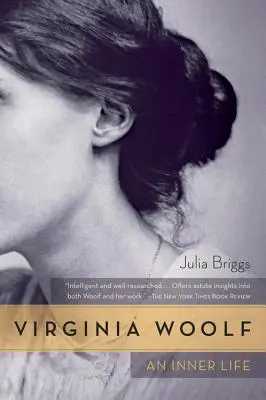 Virginia Woolf: Woolf: Egy belső élet - Virginia Woolf: An Inner Life