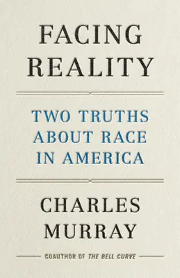 Szembenézni a valósággal: Két igazság a faji hovatartozásról Amerikában - Facing Reality: Two Truths about Race in America