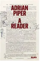 Adrian Piper: Piper Piper: A Reader - Adrian Piper: A Reader