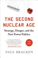 A második nukleáris korszak: Stratégia, veszély és az új hatalmi politika - The Second Nuclear Age: Strategy, Danger, and the New Power Politics