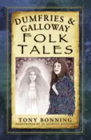 Dumfries & Galloway Folk Tales (Dumfries & Galloway népmesék) - Dumfries & Galloway Folk Tales