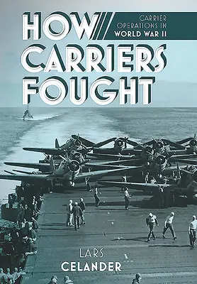 Hogyan harcoltak a fuvarozók: Carrier Operations in WWII - How Carriers Fought: Carrier Operations in WWII